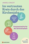 Im vertrauten Kreis durch das Kirchenjahr - Andrea Erkert - 9783761569412