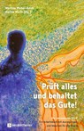 Prüft alles und behaltet das Gute! - Martina Walter-Krick ; Martin Werth - 9783761570012