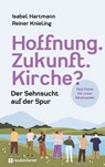 Hoffnung. Zukunft. Kirche? - Isabel Hartmann ; Reiner Knieling - 9783761570029