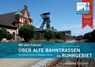 Mit dem Fahrrad über alte Bahntrassen im Ruhrgebiet - Uwe Ziebold ; Christiane Ziebold - 9783761634608