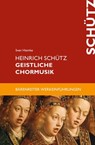 Heinrich Schütz. Geistliche Chormusik - Sven Hiemke - 9783761870358