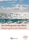 Am Anfang war das Wort - Religion in der gymnasialen Oberstufe - Georg Bubolz - 9783762706427