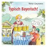 Typisch Bayerisch! - Peter Gaymann - 9783763028511