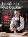 Natürlich gut backen - Jochen Baier - 9783763028610