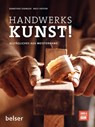Handwerkskunst! - Dorothee Eisinger ; Rolf Hüffer - 9783763028825