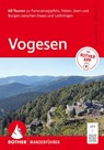 ROTHER Wanderführer Vogesen. 60 Touren zu Panoramagipfeln, Felsen, Seen und Burgen zwischen Elsass und Lothringen - Matthias Schopp ; Benjamin Herrmann - 9783763314294