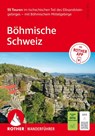 ROTHER Wanderführer Böhmische Schweiz. 55 Touren im tschechischen Teil des Elbsandsteingebirges - mit Böhmischem Mittelgebirge - Kaj Kinzel - 9783763315116