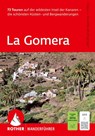 ROTHER Wanderführer La Gomera. 73 Touren auf der wildesten Insel der Kanaren - die schönsten Küsten- und Bergwanderungen - Klaus Wolfsperger ; Annette Wolfsperger - 9783763315260