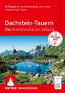ROTHER Wanderführer Dachstein-Tauern Ost: Bischofsmütze bis Sölkpass. 63 Touren im Dachsteingebirge und in den Schladminger Tauern - Sepp Brandl ; Marc Brandl - 9783763315383