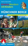 ErlebnisWandern mit Kindern Münchner Berge - Eduard Soeffker ; Sigrid Soeffker - 9783763330539