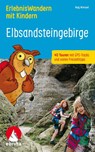 ROTHER Wanderbuch ErlebnisWandern mit Kindern Elbsandsteingebirge - Kaj Kinzel - 9783763334346