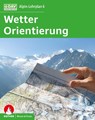 Alpin-Lehrplan 6: Wetter - Orientierung - Gerhard Hofmann ; Michael Hoffmann ; Rainer Bolesch - 9783763360932