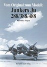 Vom Original zum Modell: Junkers Ju 288/388/488 - Karl-Heinz Regnat - 9783763760282
