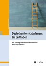 Deutschunterricht planen: Ein Leitfaden - Martin Leubner ; Anja Saupe - 9783763979097