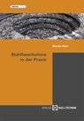 Stahlfaserbetone in der Praxis - Monika Helm - 9783764005610