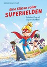 Eine Klasse voller Superhelden - Schulausflug mit Superschurken! (Eine Klasse voller Superhelden, Bd. 2) - Rüdiger Bertram - 9783764152697