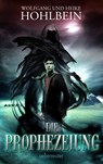 Die Prophezeiung - Wolfgang Hohlbein - 9783764170080