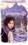 Auf den Spuren des Geisterwolfs - Christopher Ross - 9783764170950