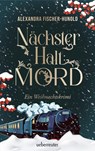 Nächster Halt: Mord. Ein Weihnachtskrimi. Cosy Crime trifft auf Krimi-Klassiker: Mord im weihnachtlichen Luxuszug mit Flair der Zwanziger Jahre. Raffinierter All-Age-Krimi voller Weihnachtsstimmung - Alexandra Fischer-Hunold - 9783764171575