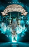 Almost a Fairy Tale - Verwunschen (Almost a Fairy Tale, Bd. 1) - Mara Lang - 9783764191979