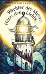 Wächter der Meere, Hüter des Lichts - Oliver Schlick - 9783764191986
