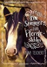 Ein Sommer zum Pferdestehlen - Mina Teichert - 9783764192341