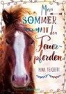 Mein Sommer mit den Feuerpferden - Mina Teichert - 9783764192631