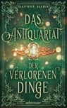 Das Antiquariat der verlorenen Dinge - Daphne Mahr - 9783764193072