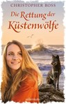 Die Rettung der Küstenwölfe - Christopher Ross - 9783764193300