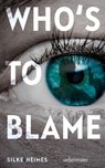 Who's to blame - Silke Heimes - 9783764193515