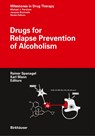Drugs for Relapse Prevention of Alcoholism - Karl F. Mann ;  Rainer Spanagel - 9783764302146