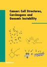 Cancer: Cell Structures, Carcinogens and Genomic Instability - Leon P. Bignold - 9783764371562