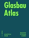Schittich, C: Glasbau Atlas - Christian Schittich ; Gerald Staib ; Dieter Balkow ; Matthias Schuler - 9783764376321