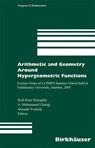 Arithmetic and Geometry Around Hypergeometric Functions - Rolf-Peter Holzapfel ;  M. Yoshida ;  Muhammed Uludag - 9783764382834