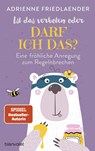 Ist das verboten oder darf ich das? - Adrienne Friedlaender - 9783764507602
