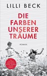 Die Farben unserer Traume - Lilli Beck - 9783764508227