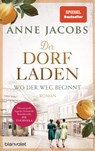 Der Dorfladen - Wo der Weg beginnt - Anne Jacobs - 9783764508432