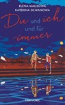 Du und ich und für immer - Elena Malisowa ; Katerina Silwanowa - 9783764508715