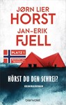 Hörst du den Schrei? - Jørn Lier Horst ; Jan-Erik Fjell - 9783764509521