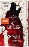 Die Chroniken von Rotkäppchen - Allein im tiefen, tiefen Wald - Christina Henry - 9783764532550