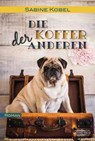 Die Koffer der Anderen - Sabine Kobel - 9783765091315