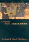 Musik als Botschaft - FLOROS,  Constantin - 9783765102622
