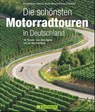 Die schönsten Motorradtouren in Deutschland - Rudolf Geser ; Heinz E. Studt ; Markus Golletz ; Jo Deleker - 9783765457623