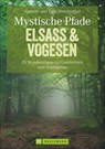 Mystische Pfade Elsass & Vogesen - Lars Freudenthal ; Annette Freudenthal - 9783765460128