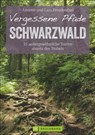 Vergessene Pfade Schwarzwald - Lars Freudenthal ; Annette Freudenthal - 9783765468032