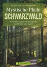 Mystische Pfade Schwarzwald - Lars Freudenthal ; Annette Freudenthal - 9783765482649