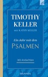 Ein Jahr mit den Psalmen - Timothy Keller ; Kathy Keller - 9783765509827