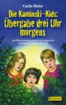 Die Kaminski-Kids: Übergabe drei Uhr morgens - Carlo Meier - 9783765516399
