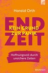 Endzeit - kein Grund zur Panik - Harald Orth - 9783765521348