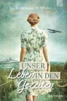 Unser Leben in den Gezeiten - Roseanna M. White - 9783765521874